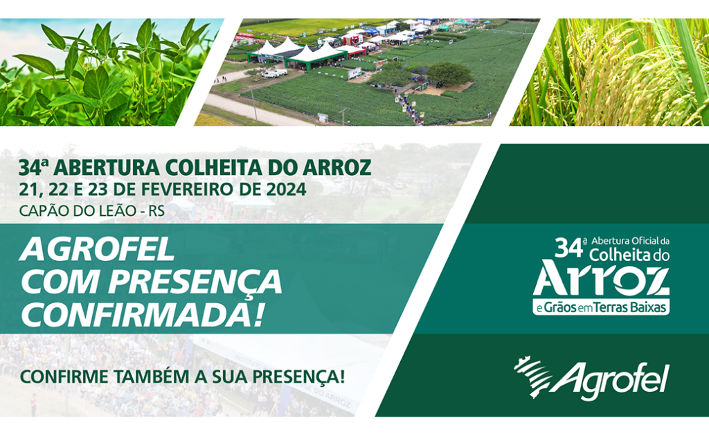 Agrofel presente na 34ª Abertura Oficial da Colheita do Arroz