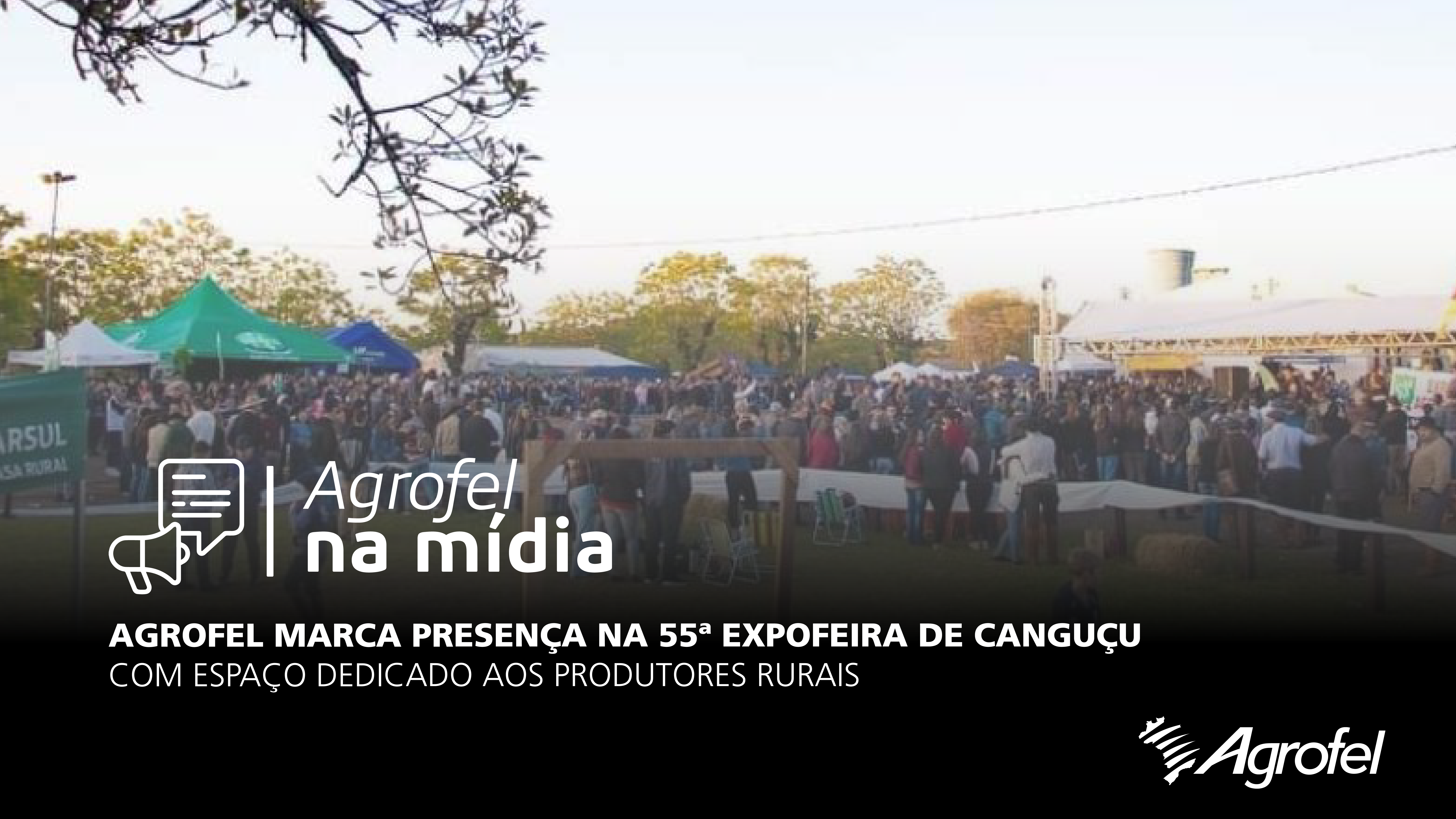 Leia mais sobre o artigo Agrofel marca presença na 55ª Expofeira de Canguçu com espaço dedicado aos produtores rurais