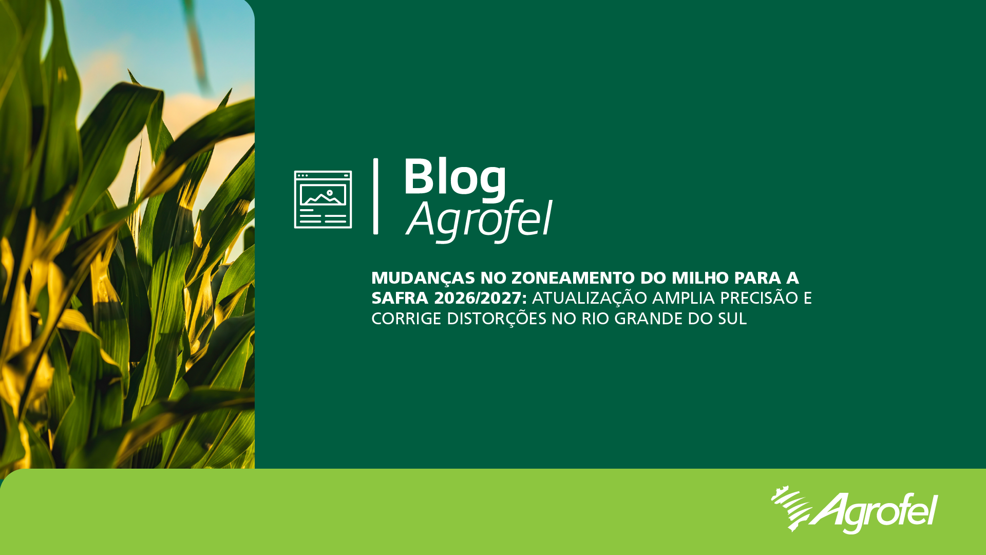 Leia mais sobre o artigo Mudanças no Zoneamento do Milho para a Safra 2026/2027: atualização amplia precisão e corrige distorções no Rio Grande do Sul